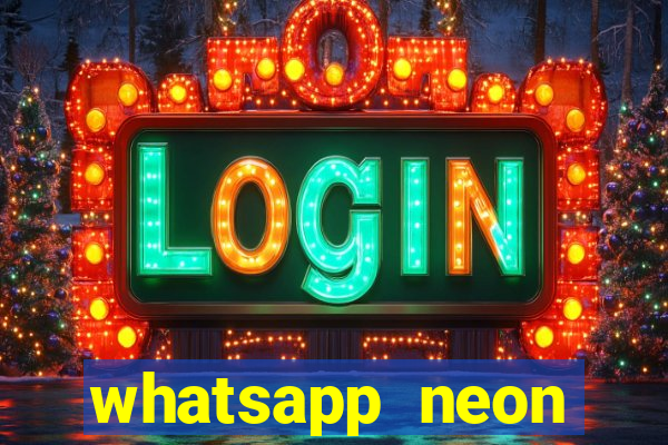 whatsapp neon consiga mais